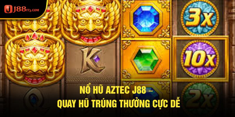 Nổ Hũ Aztec J8
