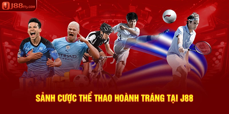 Sảnh cược thể thao hoành tráng tại J88